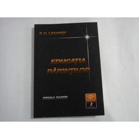    Seria Omul Viitorului - EDUCATIA  PARINTILOR prima parte  - S. N. LAZAREV